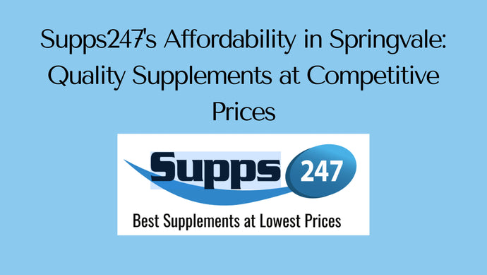 Supps247's Affordability in Springvale: Quality Supplements at Competitive Prices