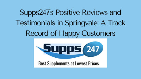 Supps247's Positive Reviews and Testimonials in Springvale: A Track Record of Happy Customers