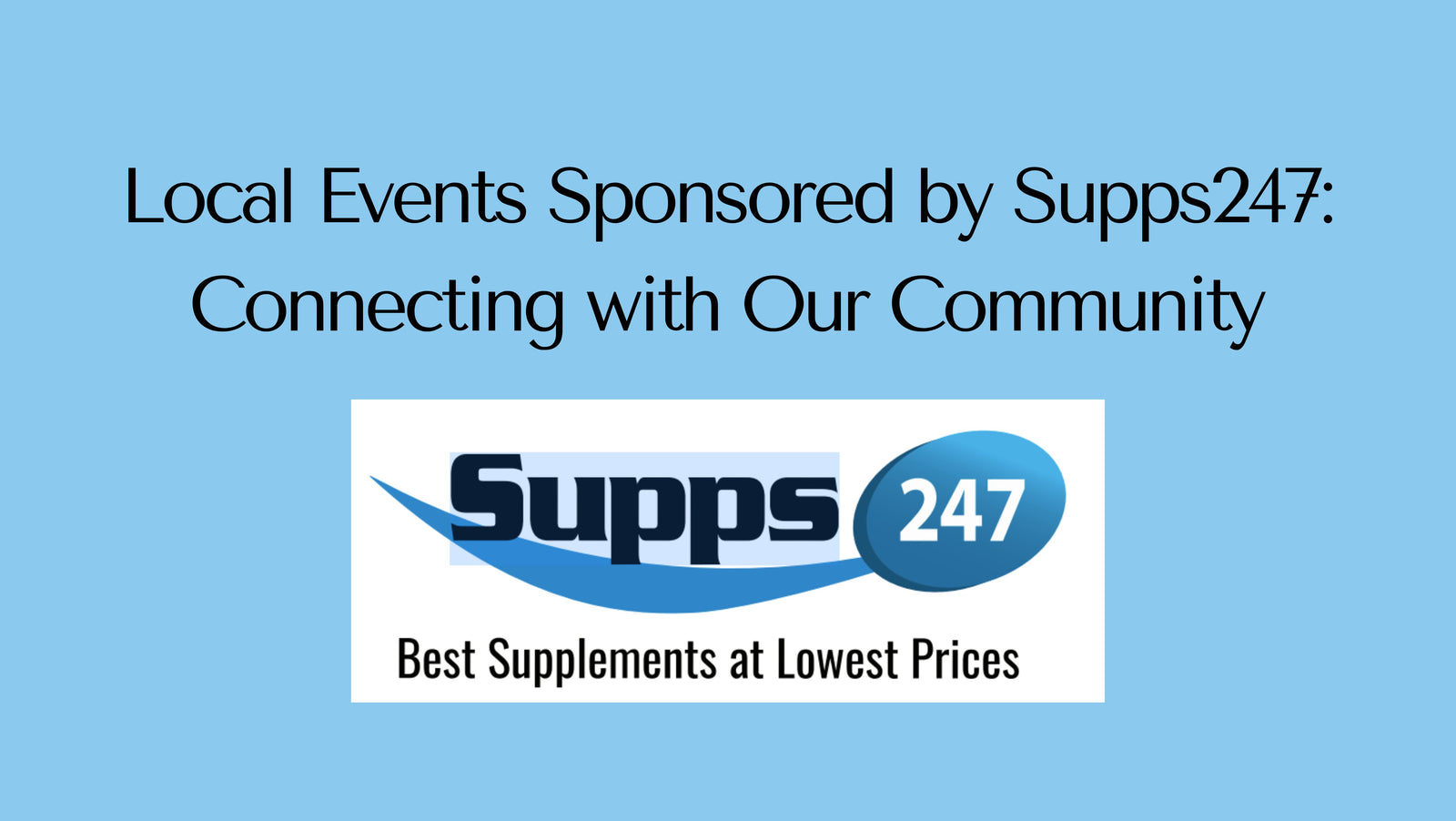 Local Events Sponsored by Supps247: Connecting with Our Community