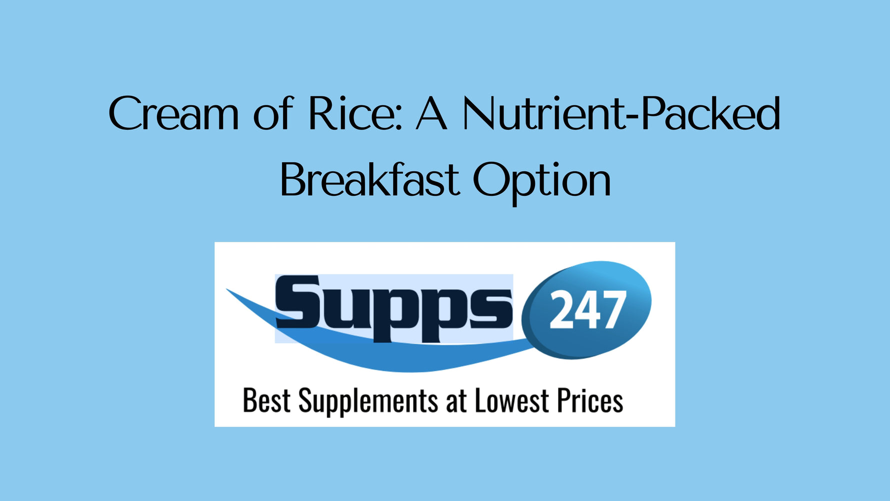 Cream of Rice: A Nutrient-Packed Breakfast Option.