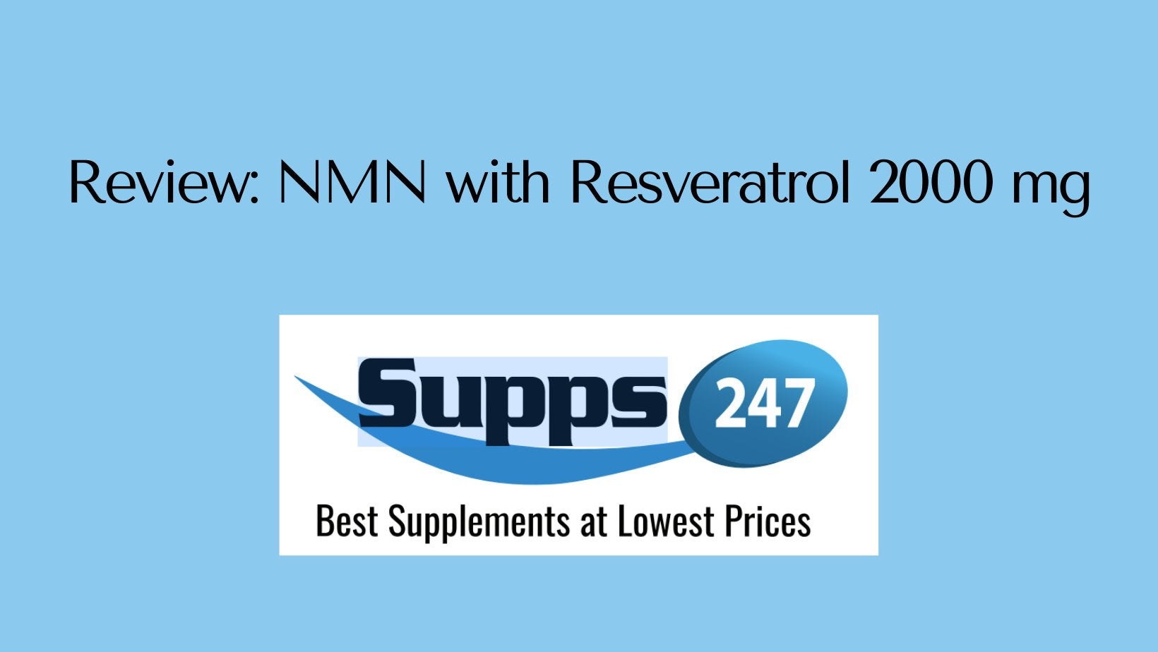 Reviews: NMN with Resveratrol 2000 mg.