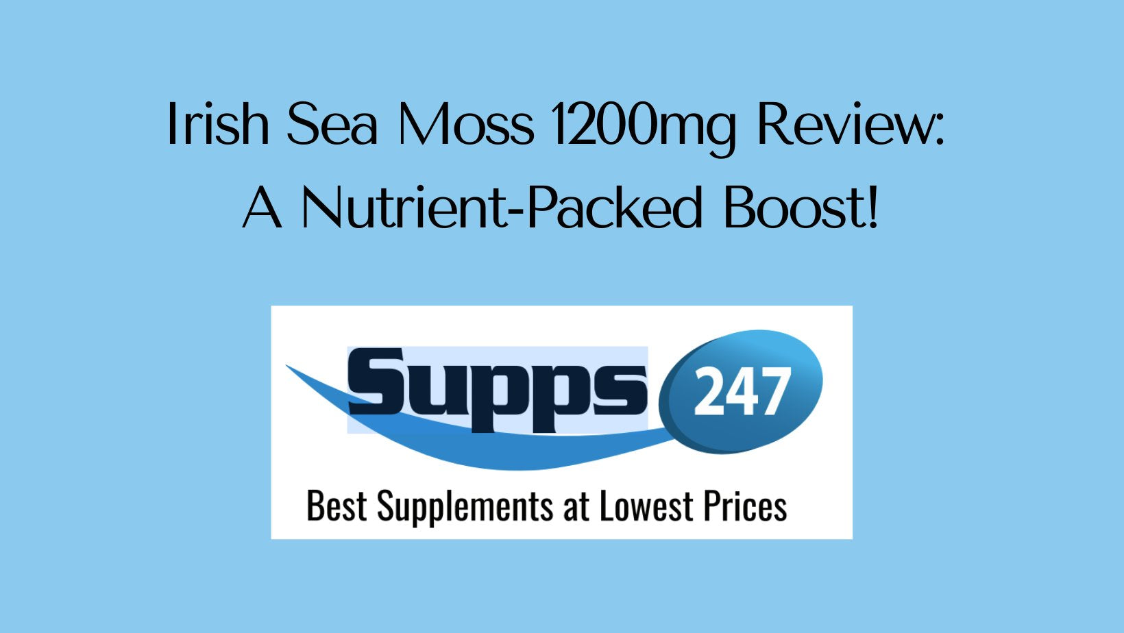 Irish Sea Moss 1200mg Review: A Nutrient-Packed Boost!.
