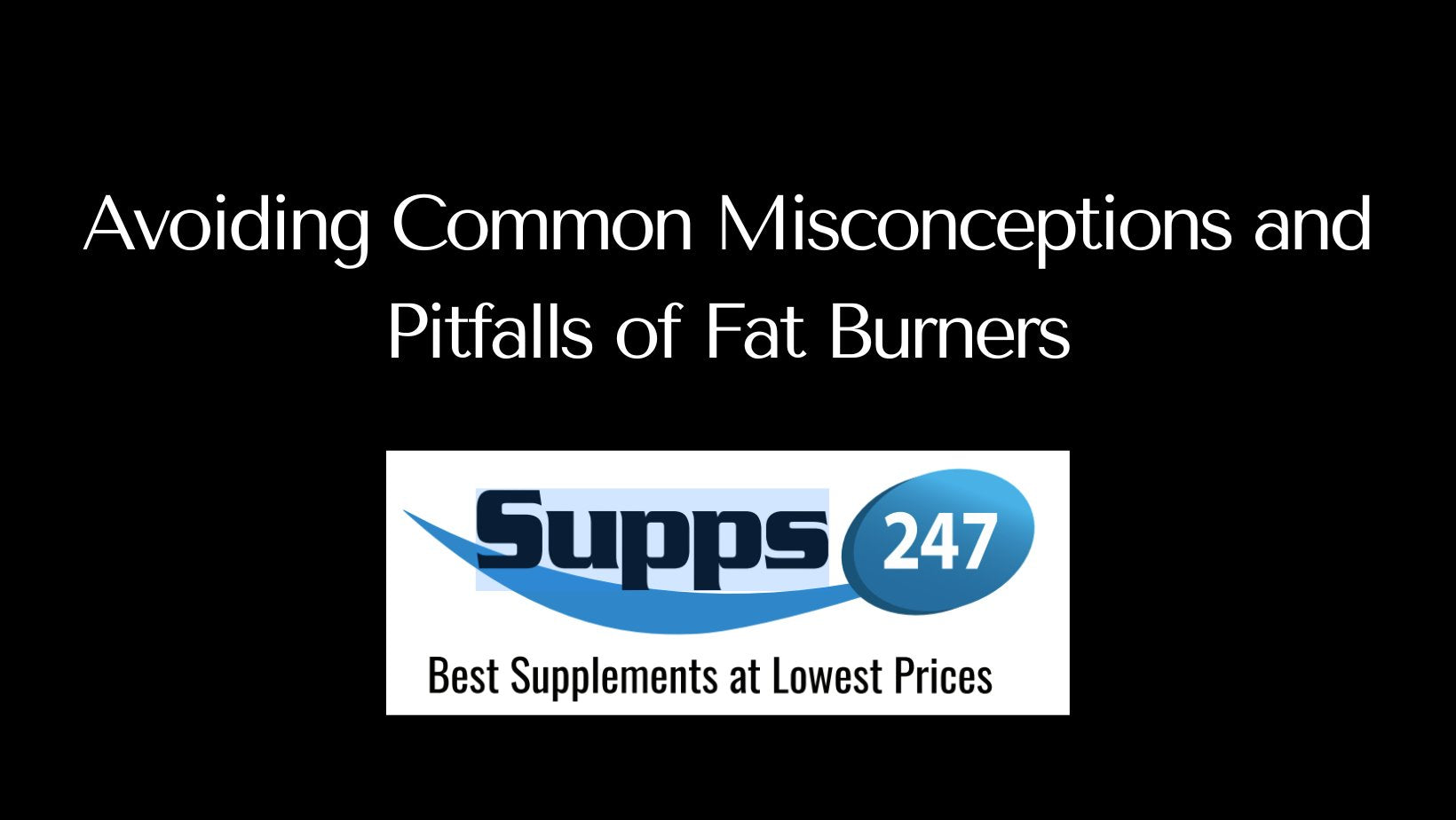 Avoiding Common Misconceptions and Pitfalls of Fat Burners.