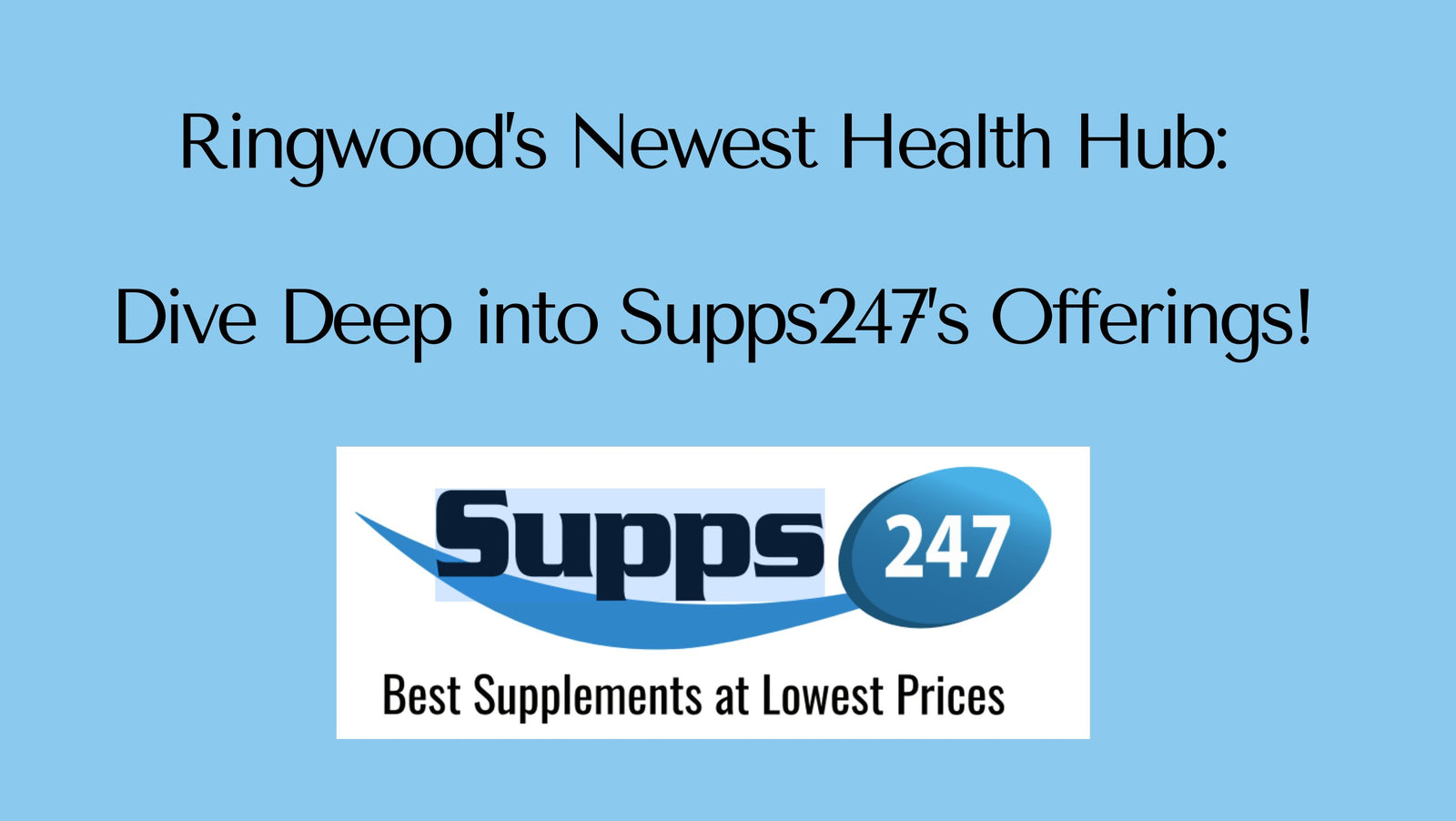 Ringwood’s Newest Health Hub: Dive Deep into Supps247’s Offerings!