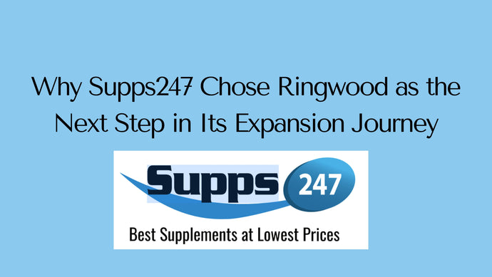 Why Supps247 Chose Ringwood as the Next Step in Its Expansion Journey