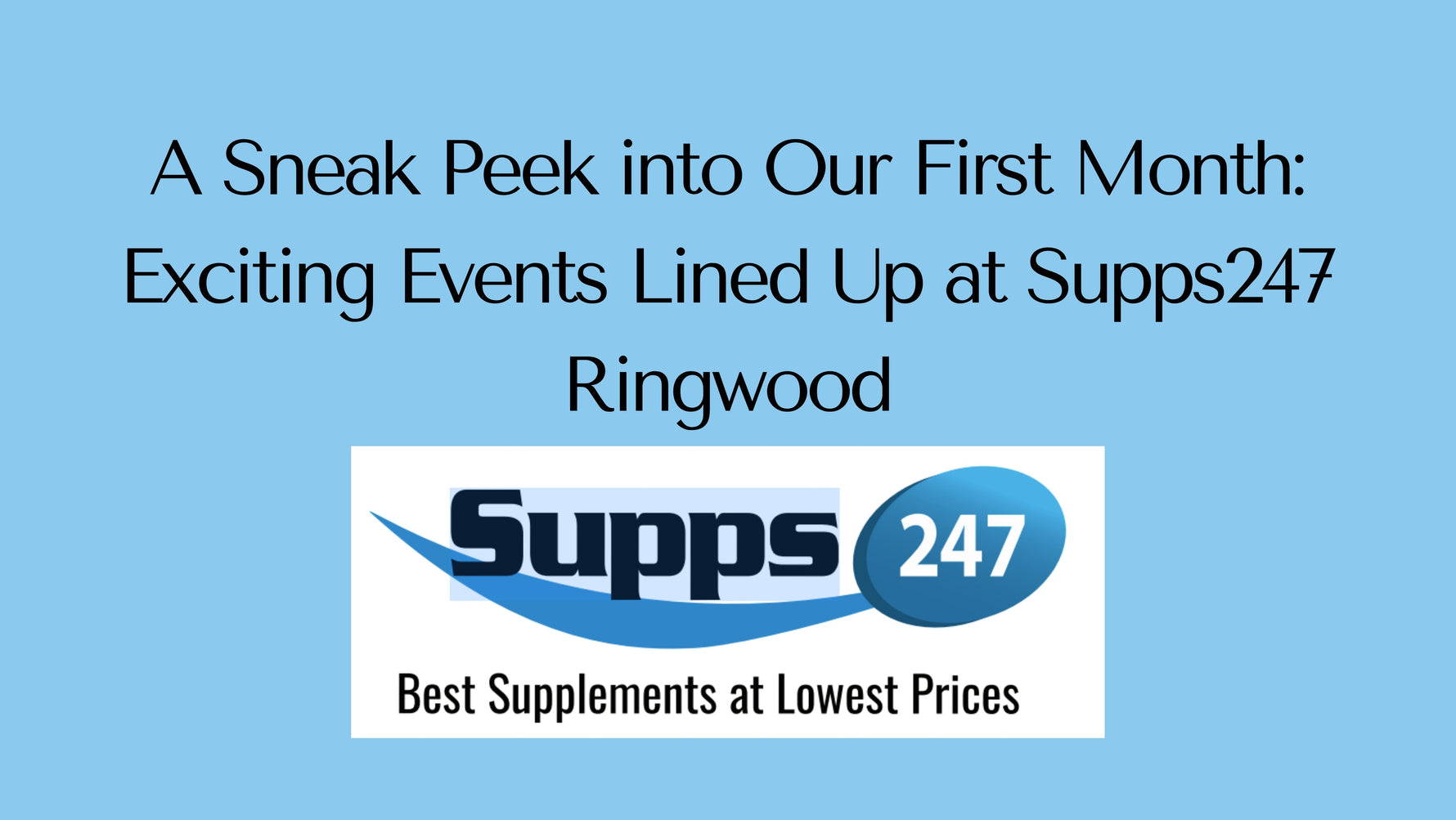 A Sneak Peek into Our First Month: Exciting Events Lined Up at Supps247 Ringwood.