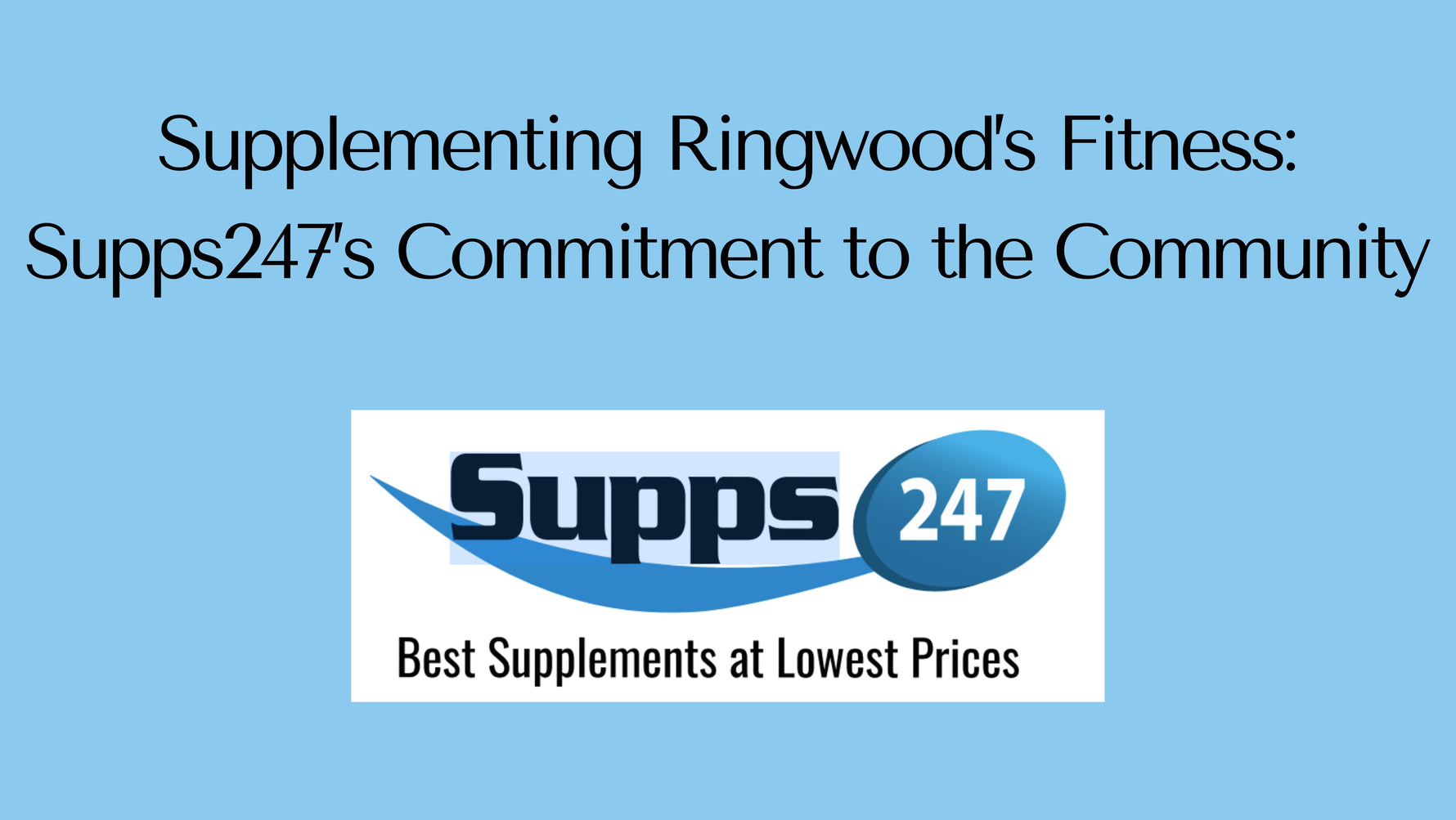 Supplementing Ringwood’s Fitness: Supps247’s Commitment to the Community.