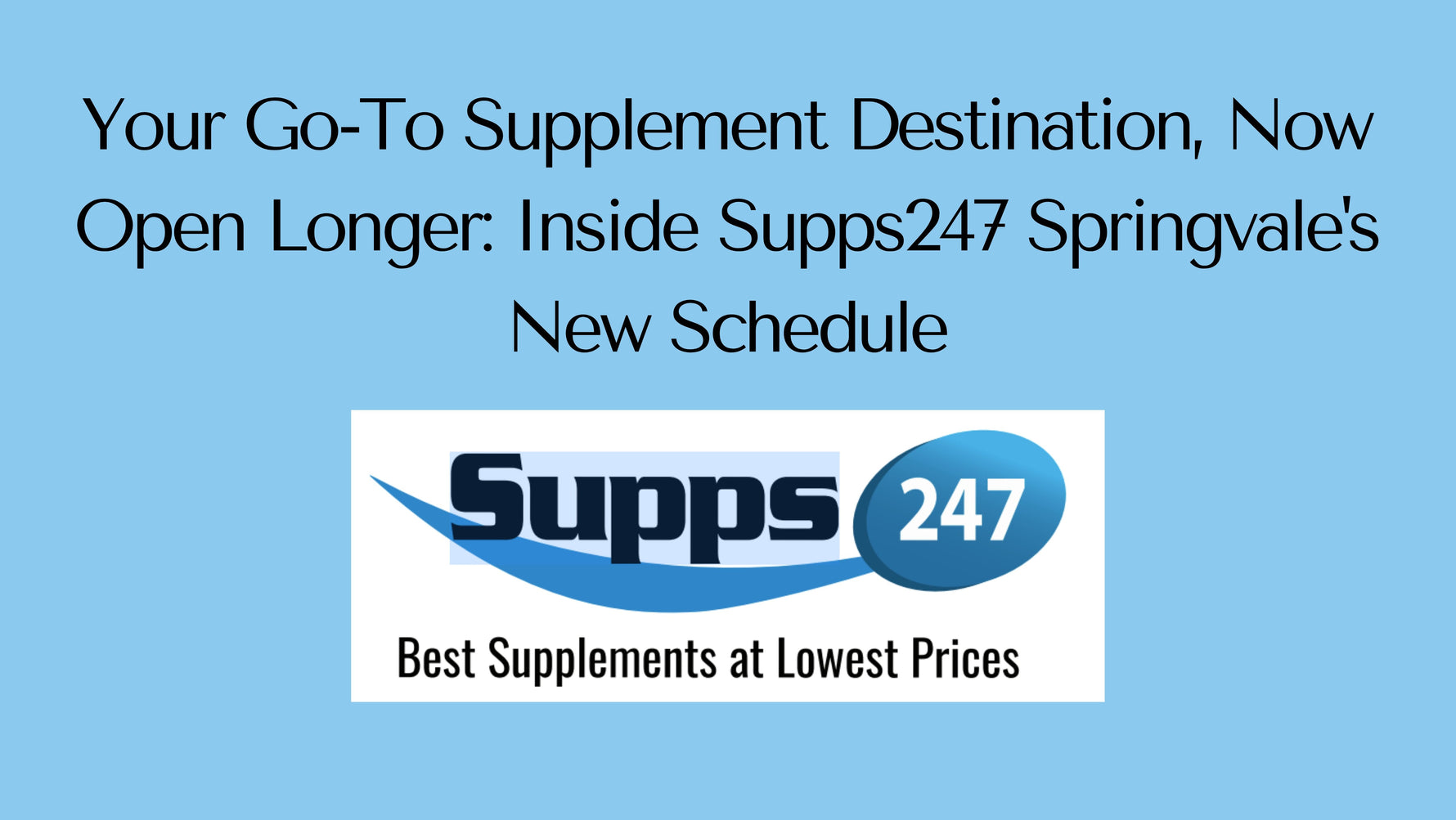 Your Go-To Supplement Destination, Now Open Longer: Inside Supps247 Springvale's New Schedule.