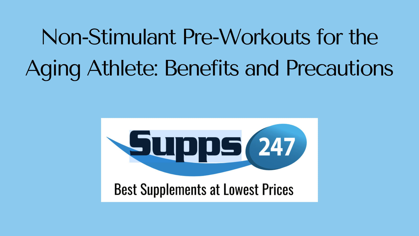 Non-Stimulant Pre-Workouts for the Aging Athlete: Benefits and Precautions