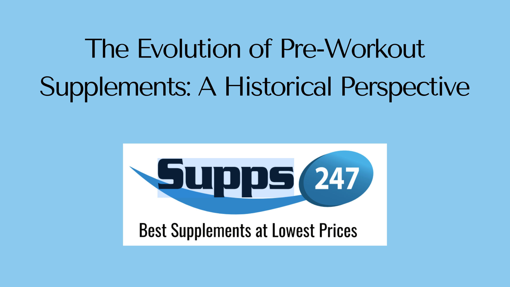 The Evolution of Pre-Workout Supplements: A Historical Perspective.