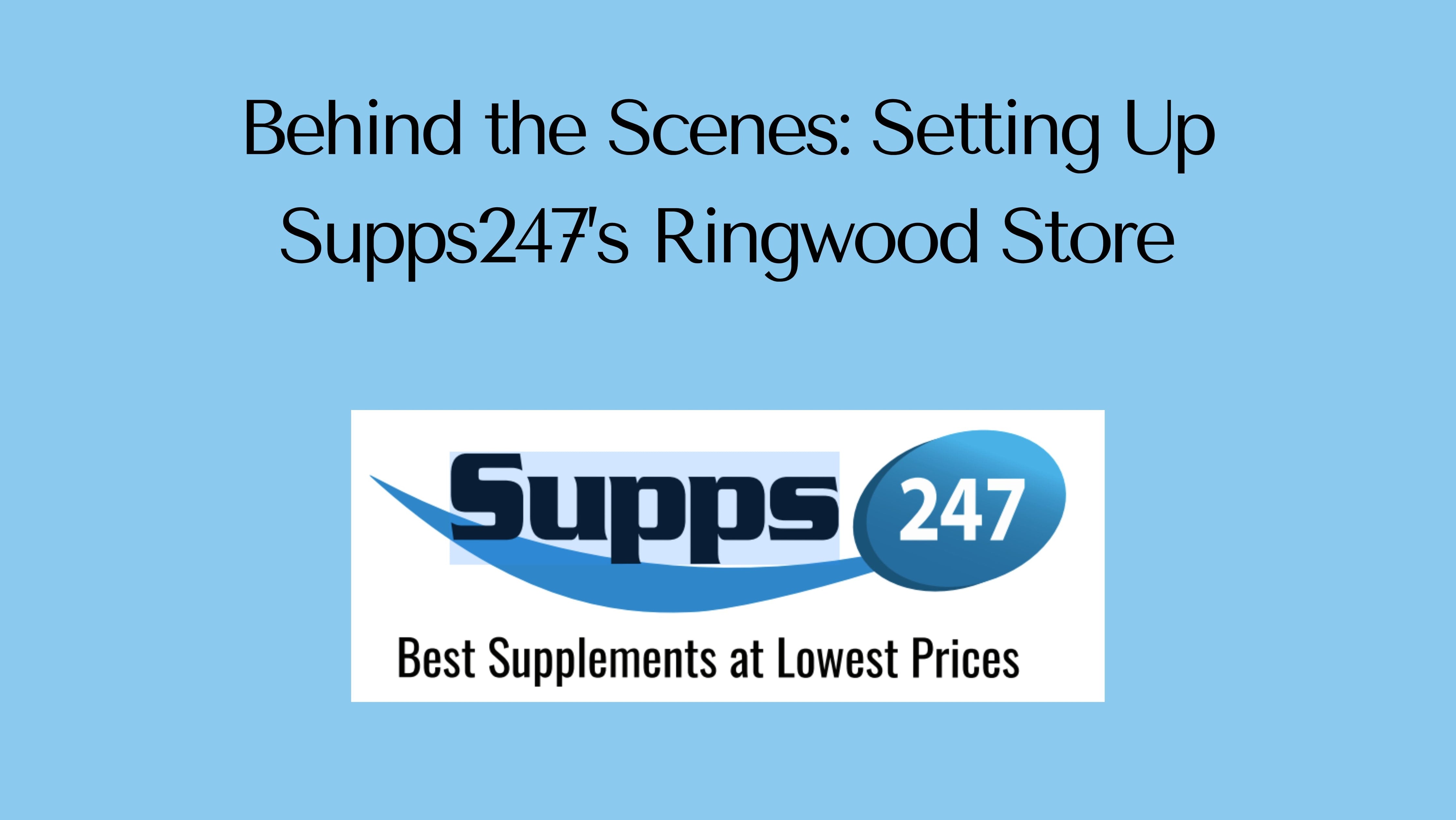 Behind the Scenes: Setting Up Supps247’s Ringwood Store.