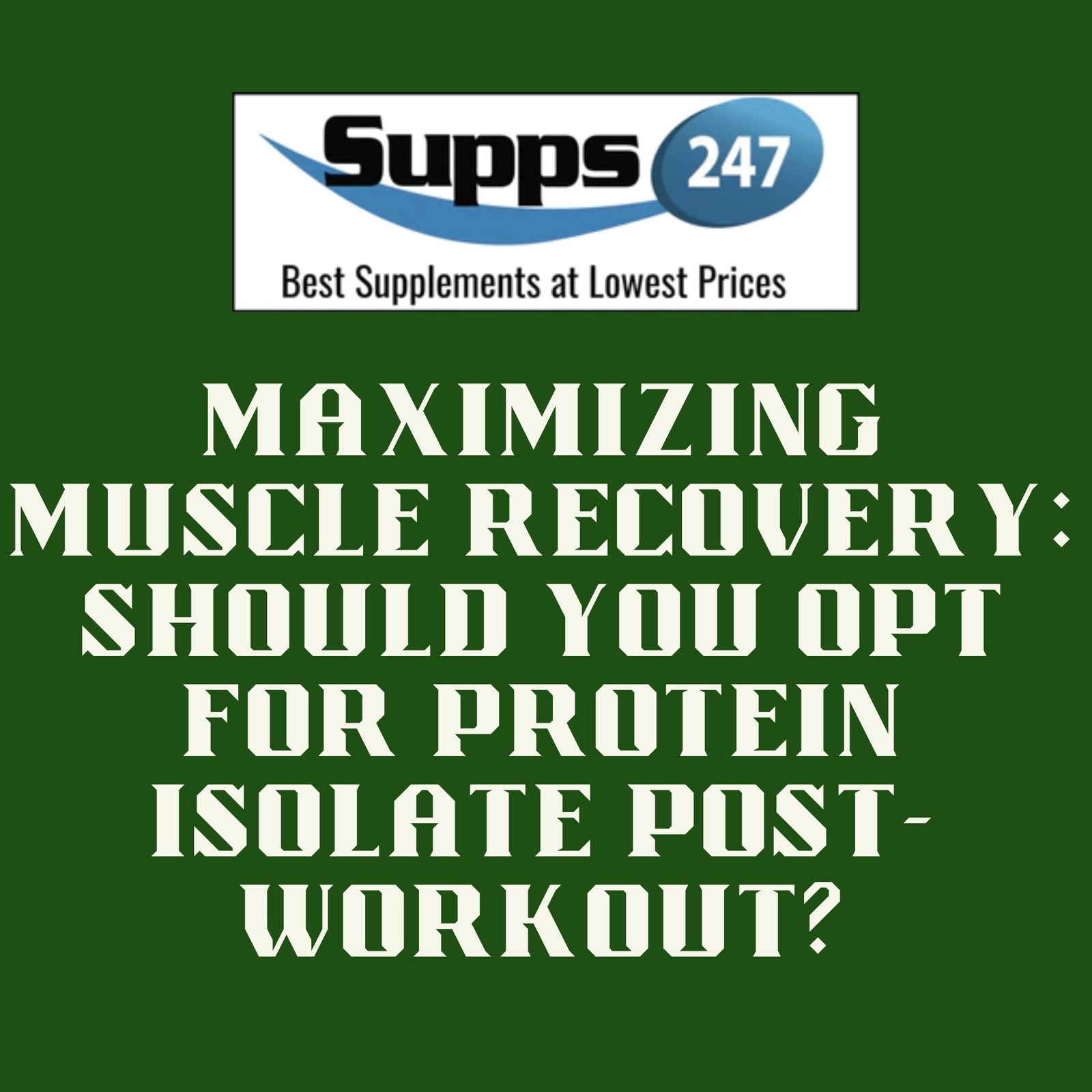 Maximizing Muscle Recovery: Should You Opt for Protein Isolate Post-Workout?