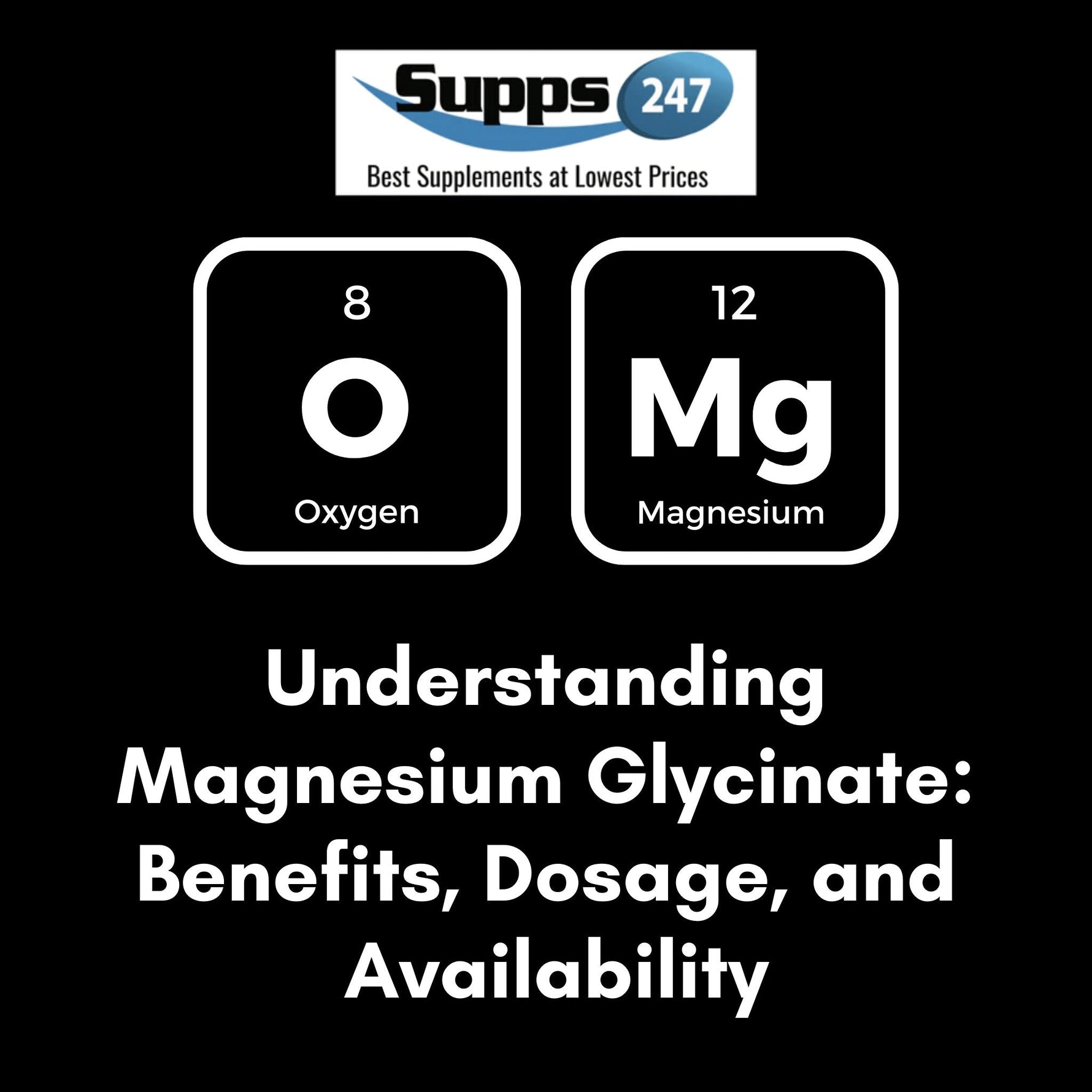 Understanding Magnesium Glycinate: Benefits, Dosage, and Availability.