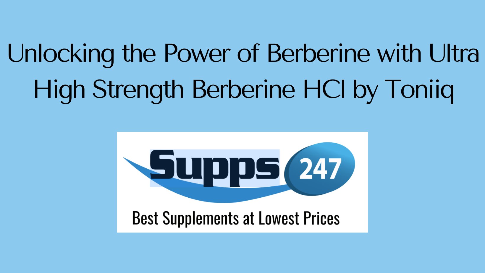 Unlocking the Power of Berberine with Ultra High Strength Berberine HCl by Toniiq.