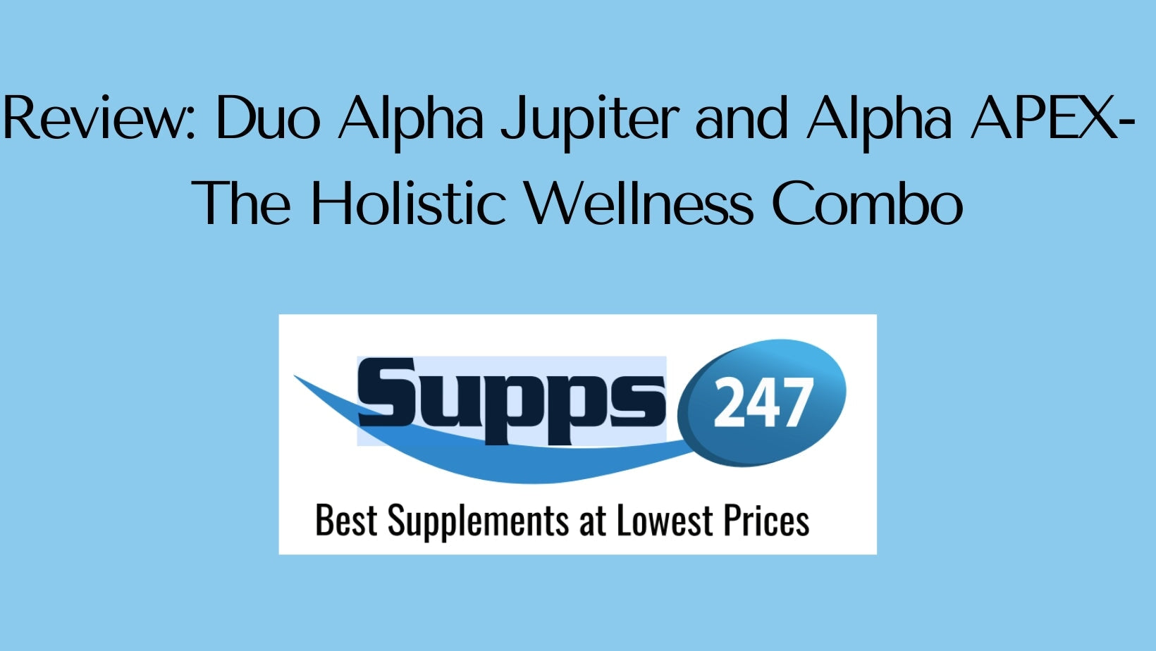 Duo Alpha Jupiter and Alpha APEX: The Holistic Wellness Combo.