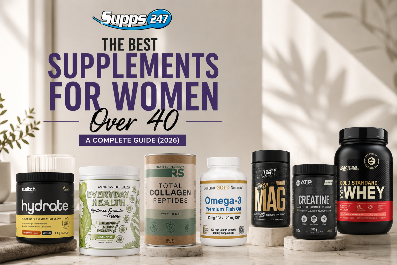 The Best Supplements for Women Over 40: A Complete Guide to Healthy Ageing (2026)