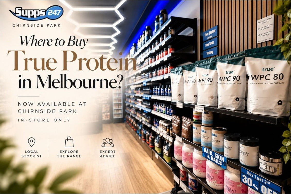 Where to Buy True Protein in Melbourne? Now Available at SUPPS247 Chirnside Park (2026 Guide)