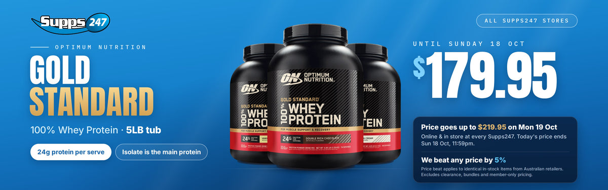 Optimum Nutrition Gold Standard 100% Whey 5lb, $179.95 until Sunday 18 Oct. Price goes up to $219.95 on Monday 19 Oct. Online and in store at every Supps247.